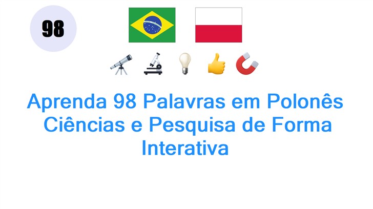 Aprenda 98 Palavras em Polonês: Ciências e Pesquisa de Forma Interativa
